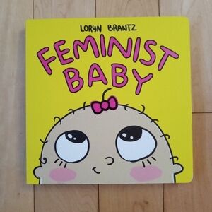 Feminist Baby by Loryn Brantz